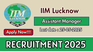 IIM Lucknow Assistant Manager Recruitment 2025 - Apply Online