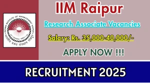 IIM Raipur Research Associate Recruitment 2025 - Apply Online for 01 Posts IIM Raipur Research Associate Recruitment 2025 - Apply Online for 01 Posts