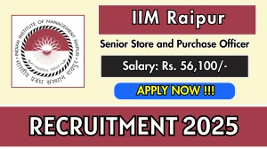 IIM Raipur Senior Store and Purchase Officer Recruitment 2025 - Apply Online for 01 Posts IIM Raipur Senior Store and Purchase Officer Recruitment 2025 - Apply Online for 01 Posts