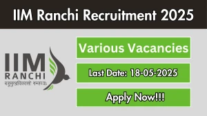 IIM Ranchi Recruitment 2025 - Apply Online for 12 Research Associate, Field Coordinator and More Posts