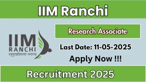 IIM Ranchi Research Associate Recruitment 2025 - Apply Online for 04 Posts