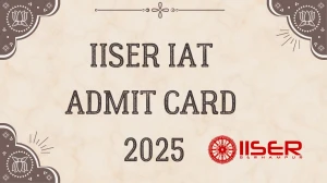 IISER IAT Admit Card 2025 Out Download Online @ iiseradmission.in Check IISER IAT Date