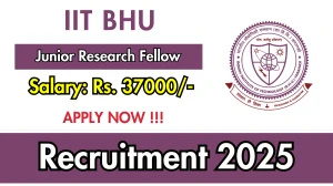 IIT BHU Junior Research Fellow Recruitment 2025 - Apply Offline IIT BHU Junior Research Fellow Recruitment 2025 - Apply Offline