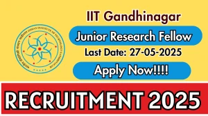 IIT Gandhinagar Junior Research Fellow Recruitment 2025 - Apply Online