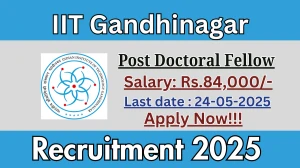 IIT Gandhinagar Post Doctoral Fellow Recruitment 2025 - Apply Online