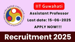 IIT Guwahati Assistant Professor Recruitment 2025 - Apply Online