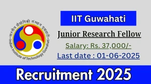 IIT Guwahati Junior Research Fellow Recruitment 2025 - Apply Offline