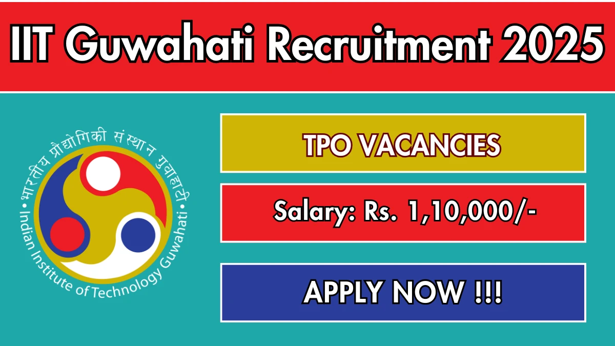 IIT Guwahati Training and Placement Officer Recruitment 2025 - Apply Online for 01 Posts