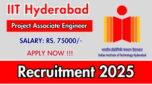 IIT Hyderabad Project Associate Engineer Recruitment 2025 - Apply Online