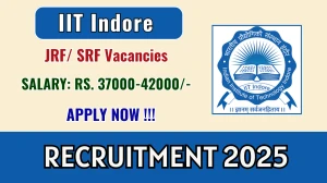 IIT Indore Recruitment 2025 - Apply Online for 03 Junior Research Fellow, Senior Research Fellow Posts IIT Indore Recruitment 2025 - Apply Online for 03 Junior Research Fellow, Senior Research Fellow Posts