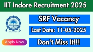 IIT Indore Senior Research Fellow Recruitment 2025 - Apply Offline