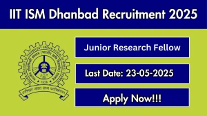 IIT ISM Dhanbad Junior Research Fellow Recruitment 2025 - Apply Online