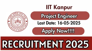 IIT Kanpur Project Engineer Recruitment 2025 - Apply Online