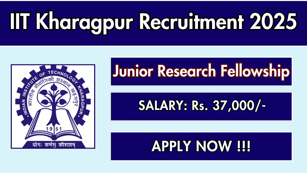 IIT Kharagpur Junior Research Fellowship Recruitment 2025 - Apply Online