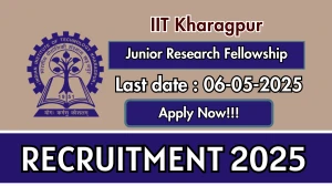 IIT Kharagpur Junior Research Fellowship Recruitment 2025 - Apply Online for 01 Posts Before May 06