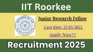 IIT Roorkee Junior Research Fellow Recruitment 2025 - Apply Offline
