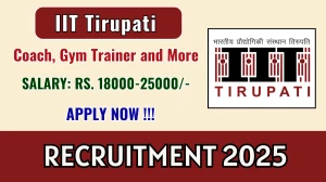 IIT Tirupati Recruitment 2025 - Apply Offline for Coach, Gym Trainer and More Posts IIT Tirupati Recruitment 2025 - Apply Offline for Coach, Gym Trainer and More Posts