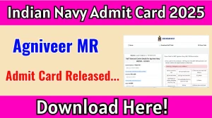 Indian Navy Agniveer MR Admit Card 2025 OUT Download Link joinindiannavy.gov.in Indian Navy Agniveer MR Admit Card 2025 OUT Download Link joinindiannavy.gov.in