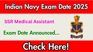 Indian Navy SSR Medical Assistant Exam Date 2025 Announced at joinindiannavy.gov.in Exam details here Indian Navy SSR Medical Assistant Exam Date 2025 Announced at joinindiannavy.gov.in Exam details here