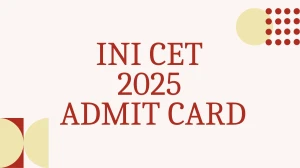 INI CET 2025 Admit Card Out Today at aiimsexams.ac.in Steps to Download INI CET 2025 Admit Card