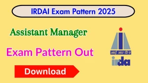 IRDAI Assistant Manager Exam Pattern 2025 IRDAI Assistant Manager Exam Pattern 2025
