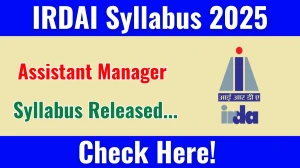 IRDAI Assistant Manager Syllabus 2025 Out Direct Link to Download Syllabus PDF here IRDAI Assistant Manager Syllabus 2025 Out Direct Link to Download Syllabus PDF here