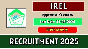IREL Apprentice Recruitment 2025 - Apply Offline for 25 Posts Before May 31 IREL Apprentice Recruitment 2025 - Apply Offline for 25 Posts Before May 31