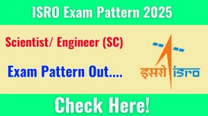 ISRO Scientist/ Engineer (SC) Exam Pattern 2025