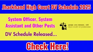 Jharkhand High Court System Officer, System Assistant and Other Posts DV Schedule 2025: Check Document Verification Date @ jharkhandhighcourt.nic.in Jharkhand High Court System Officer, System Assistant and Other Posts DV Schedule 2025: Check Document Verification Date @ jharkhandhighcourt.nic.in