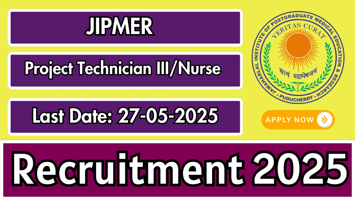 JIPMER Project Technician III/Nurse Recruitment 2025 - Apply Offline