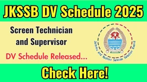 JKSSB Screen Technician and Supervisor DV Schedule 2025: Check Document Verification Date @ jkssb.nic.in