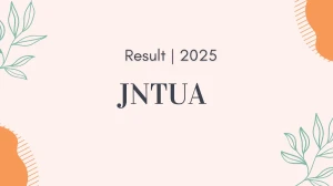 JNTUA Result 2025 Released at jntua.ac.in Direct Link to Download 1st, 2nd, 4th Semester Result