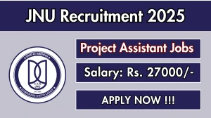 JNU Project Assistant Recruitment 2025 - Apply Online for 01 Posts