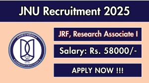 JNU Recruitment 2025 - Apply Online for 03 JRF, Research Associate I and More Posts JNU Recruitment 2025 - Apply Online for 03 JRF, Research Associate I and More Posts