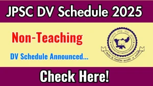 JPSC Non-Teaching DV Schedule 2025 Announced Check Document Verification Date @ jpsc.gov.in