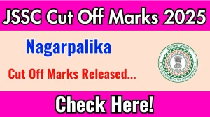 JSSC Nagarpalika Cut Off Marks 2025 has released: Check Cut off Marks here jssc.jharkhand.gov.in