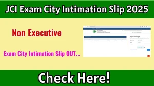 Jute Corporation India (JCI) Non Executive Exam City Intimation Slip 2025 OUT jutecorp.in Jute Corporation India (JCI) Non Executive Exam City Intimation Slip 2025 OUT jutecorp.in
