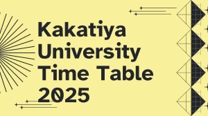 Kakatiya University Time Table 2025 Announced @ kakatiya.ac.in Details Here