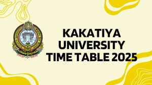 Kakatiya University Time Table 2025 Announced @ kakatiya.ac.in Details Here