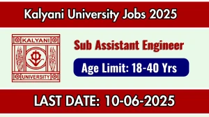 Kalyani University Sub Assistant Engineer Recruitment 2025 - Apply Online for 02 Posts Kalyani University Sub Assistant Engineer Recruitment 2025 - Apply Online for 02 Posts