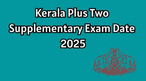 Kerala Plus Two Supplementary Exam Date 2025 Out education.kerala.gov.in Check Exam Date Here
