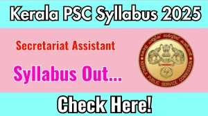 Kerala PSC Secretariat Assistant Syllabus 2025 Out Direct Link to Download Syllabus PDF here Kerala PSC Secretariat Assistant Syllabus 2025 Out Direct Link to Download Syllabus PDF here