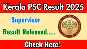 Kerala PSC Supervisor Result 2025 Out at keralapsc.gov.in, Direct Link to Download Result PDF Here Kerala PSC Supervisor Result 2025 Out at keralapsc.gov.in, Direct Link to Download Result PDF Here