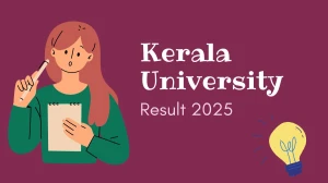 Kerala University Result 2025 Released at keralauniversity.ac.in Direct Link to Download 1st, 2nd, 4th, 5th Semester Result