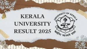 Kerala University Result 2025 Released at keralauniversity.ac.in Direct Link to Download 1st, 2nd, 6th Sem Result