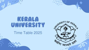 Kerala University Time Table 2025 Announced @ keralauniversity.ac.in Details Here Kerala University Time Table 2025 Announced @ keralauniversity.ac.in Details Here