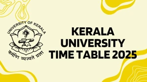 Kerala University Time Table 2025 Announced @ keralauniversity.ac.in Details Here