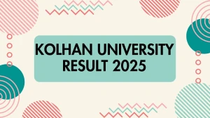 Kolhan University Result 2025 Released at kolhanuniversity.ac.in Direct Link to Download UG Cousres Result Kolhan University Result 2025 Released at kolhanuniversity.ac.in Direct Link to Download UG Cousres Result