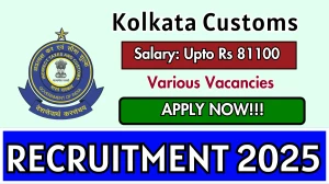 Kolkata Customs Recruitment 2025 - Apply Online for 26 Tax Assistant, Havaldar and Other Posts