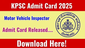 KPSC Motor Vehicle Inspector Admit Card 2025 OUT Download Link kpsc.kar.nic.in KPSC Motor Vehicle Inspector Admit Card 2025 OUT Download Link kpsc.kar.nic.in